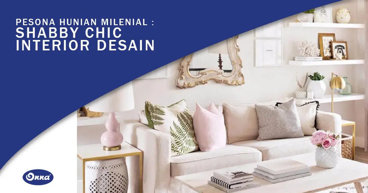 Pesona Hunian Milenial Shabby Chic Interior Desain