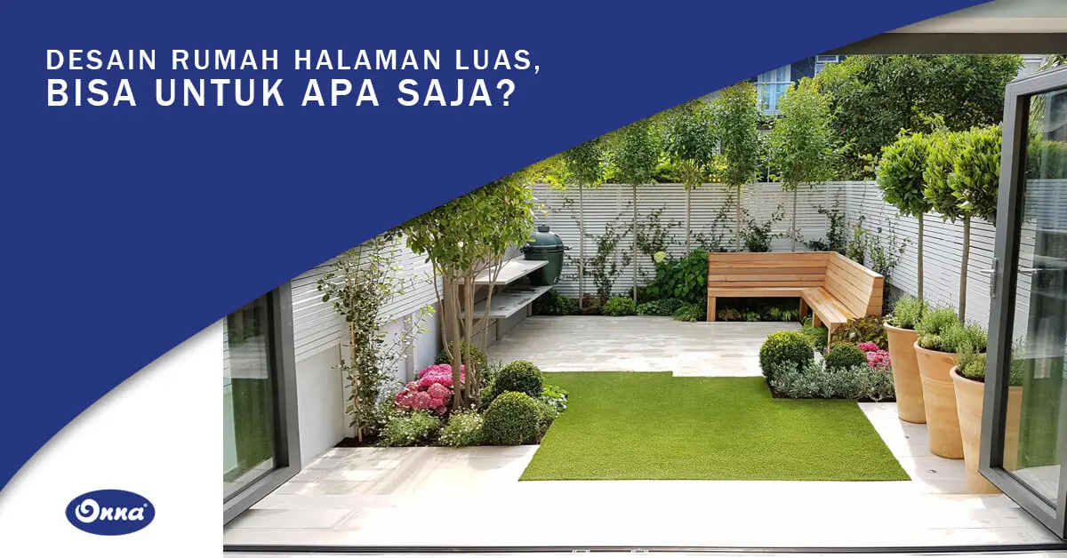 Desain Rumah Halaman Luas, Bisa untuk Apa Saja?