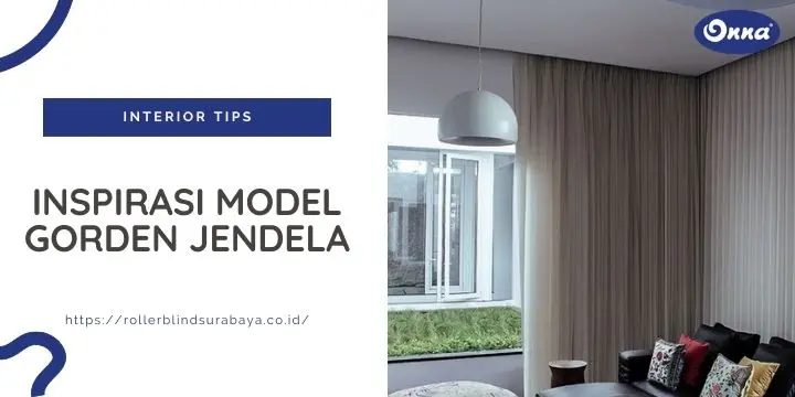 Inspirasi Model Gorden Jendela