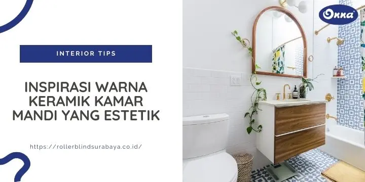 Inspirasi Warna Keramik Kamar Mandi yang Estetik