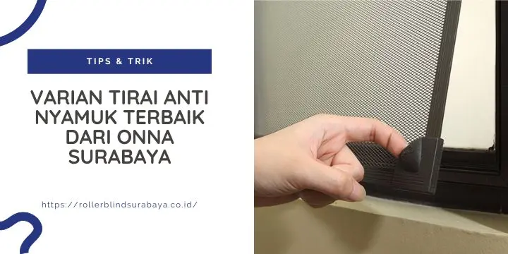 Varian Tirai Anti Nyamuk Terbaik dari Onna Surabaya