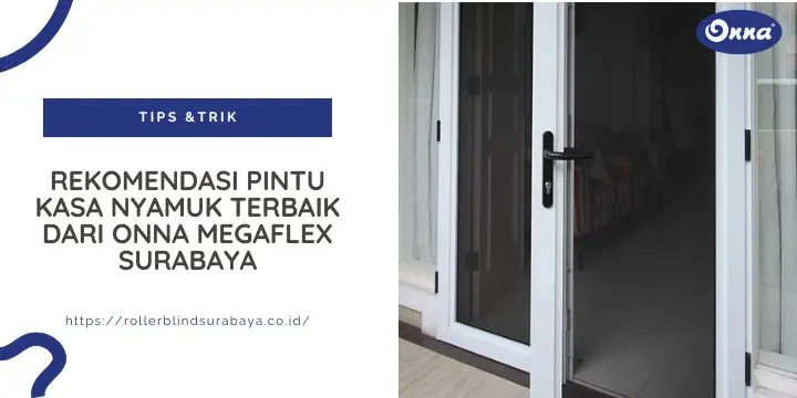Rekomendasi Pintu Kasa Nyamuk Terbaik dari Onna Megaflex Surabaya
