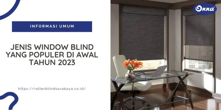 Jenis Window Blind yang Populer di Awal Tahun 2023