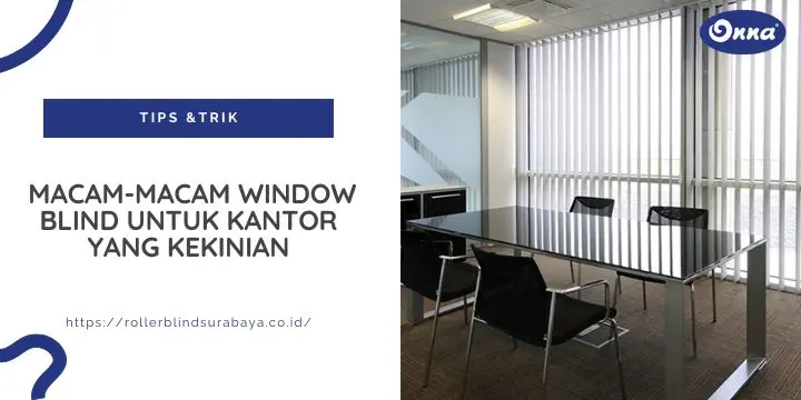 Macam-macam Window Blind untuk Kantor yang Kekinian