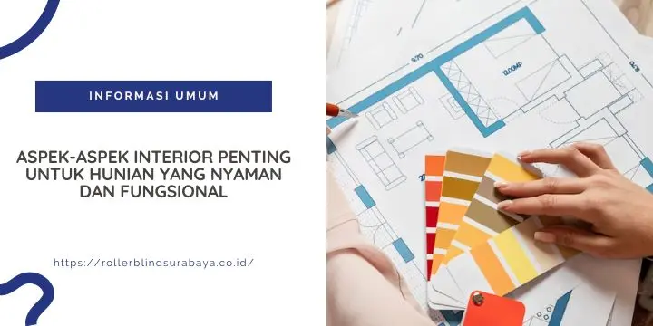 Aspek-Aspek Interior Penting untuk Hunian yang Nyaman dan Fungsional