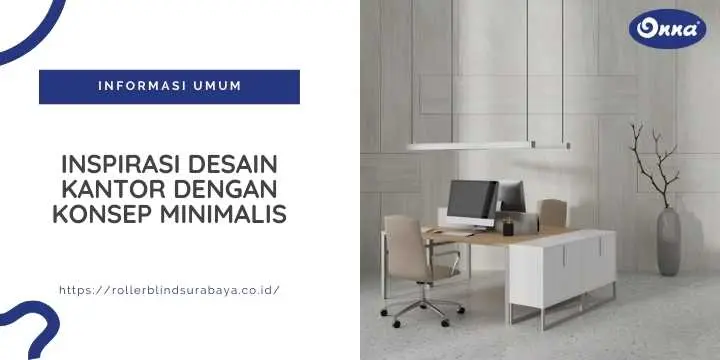 Inspirasi Desain Kantor dengan Konsep Minimalis