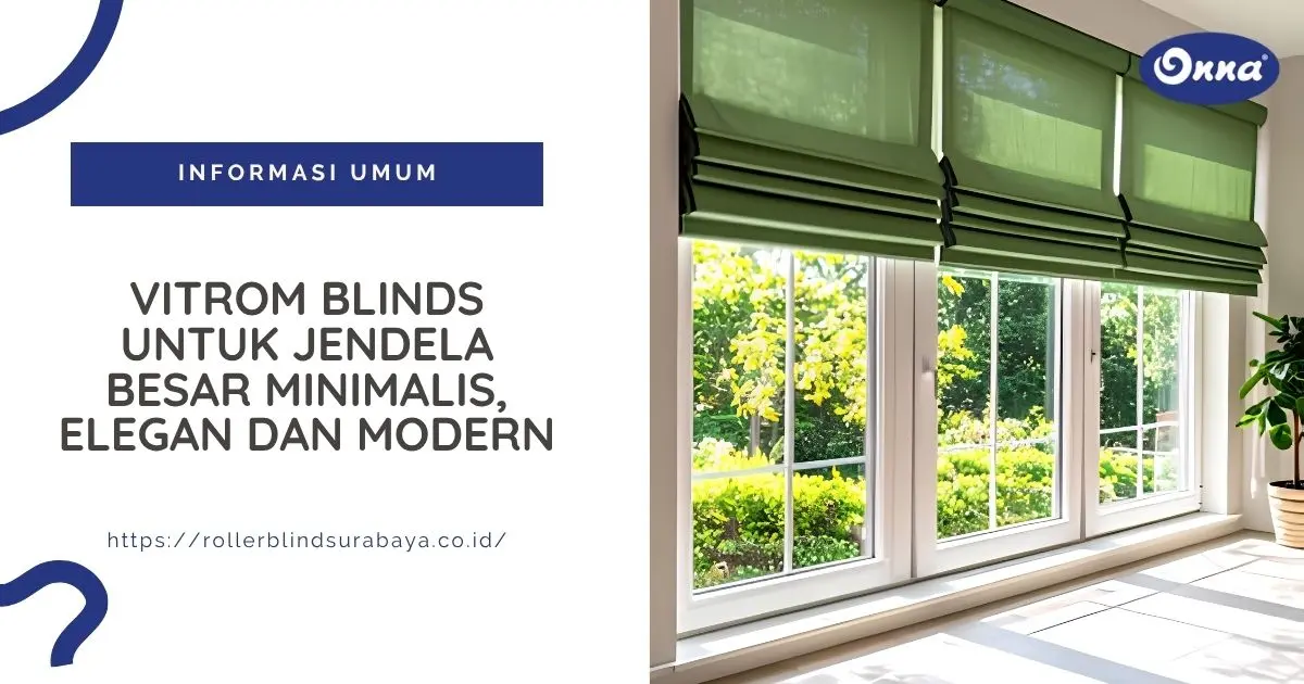 Vitrom Blinds untuk Jendela Besar Minimalis, Elegan dan Modern